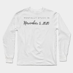 mentally stuck in november 5 2020 destiel supernatural Long Sleeve T-Shirt